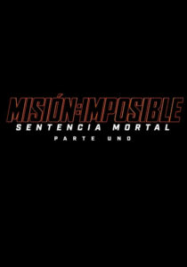 Misión Imposible: Sentencia Mortal Parte Uno