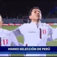 Perú vs. Colombia: Así cantaron el Himno Nacional nuestros seleccionados