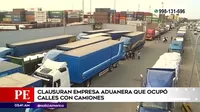 Callao: Municipalidad clausuró empresa aduanera que ocupó calles con camiones
