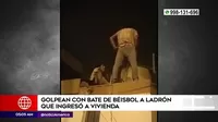 Chorrillos: Padre e hijo golpearon con bate de béisbol a ladrón que ingresó a su vivienda