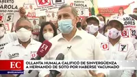 Ollanta Humala calificó de sinvergüenza a Hernando de Soto por haberse vacunado