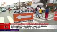 Línea 2 del Metro de Lima: Cierran diez cuadras de la avenida Venezuela por obras