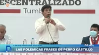 Pedro Castillo: Las frases del expresidente durante su gobierno