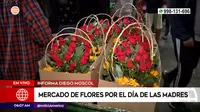 Peruanos llegan hasta el mercado de flores en búsqueda del regalo por el día de la madre