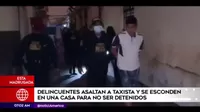 El Agustino: Delincuentes asaltan a taxista y se esconden en una casa para no ser detenidos