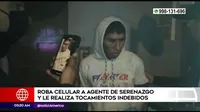 El Agustino: Ladrón robó celular y realizó tocamientos indebidos a agente de Serenazgo