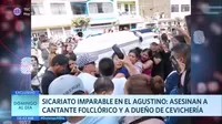El Agustino: Sicarios asesinaron a cantante folclórico y a dueño de cevichería