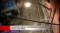 El Agustino: Sicarios matan a hombre en la puerta de su car wash