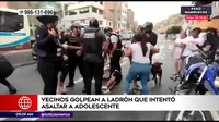 El Agustino: Vecinos golpearon a ladrón que intentó asaltar a adolescente