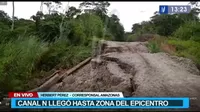 Amazonas: Canal N llegó a la zona del epicentro del terremoto