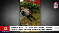 Aparece video del terrorista alias 'Carlos', presunto autor de la matanza en el Vraem
