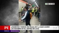 Aparecen nuevos videos de pelea que terminó con la muerte de un hombre en el Metro de Lima