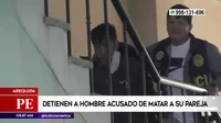 Arequipa: Detienen a hombre acusado de asesinar a su pareja