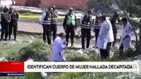 Arequipa: identifican cuerpo de mujer hallada decapitada
