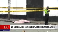 Asesinan a hombre de varios disparos en Barrios Altos 