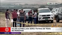 Asesinato en Huaral: Mujer acribillada sería víctima de trata de personas