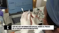 Aún no hay información oficial sobre el precio de la vacuna Sinopharm en Perú