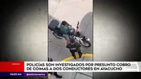 Ayacucho: Policías fueron captados cobrando coimas a dos conductores 