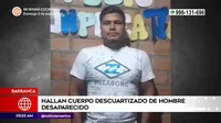 Barranca: Hallaron cuerpo descuartizado de hombre desaparecido