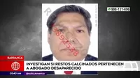 Barranca: Investigan si restos calcinados pertenecen a abogado desaparecido