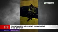 Barrios Altos: Sujetos piden taxi por aplicativo para asaltar a conductor