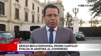 Benji Espinoza señala que "se está evaluando" asistencia de Pedro Castillo a debate de moción de vacancia