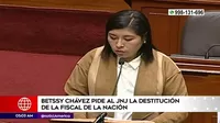 Betssy Chávez pide al JNJ la destitución de la fiscal de la Nación