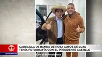 Cabecilla de banda que robaba autos de lujo tenía fotografía con el presidente Castillo