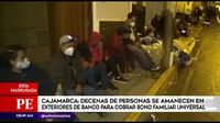Cajamarca: Decenas de personas se amanecen en exteriores de banco para cobrar Bono familiar universal