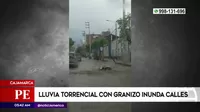Cajamarca: Lluvia torrencial con granizo inundó calles