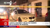 Callao: Mataron a hombre y dejaron su cuerpo en la puerta de hospital