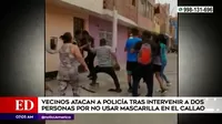 Callao: Vecinos atacan a policía por intervenir a personas sin mascarillas