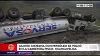 Camión cisterna con petróleo volcó en la carretera Pisco-Huancavelica