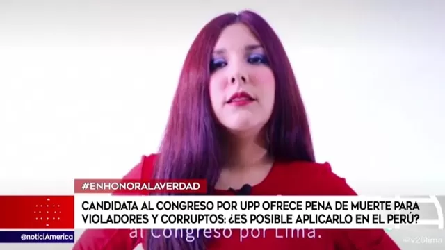 Candidata de UPP ofrece pena de muerte para violadores y corruptos ¿Es posible aplicarlo en Perú?