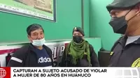  Capturan a sujeto acusado de violar a una mujer de 80 años en Huánuco