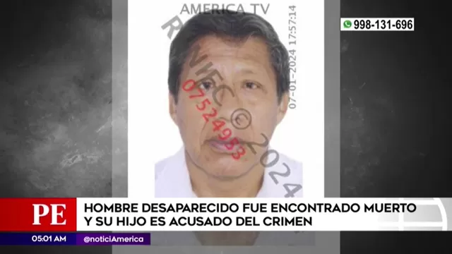 Carabayllo: Hombre desaparecido fue encontrado muerto y su hijo es acusado del crimen