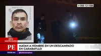 Carabayllo: Hombre fue asesinado a balazos en un descampado
