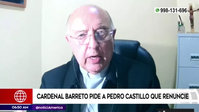 Cardenal Barreto pide a Pedro Castillo que renuncie