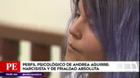 Caso Solsiret: Andrea Aguirre tiene agresividad encubierta, señala pericia