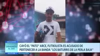 Cayó el 'Pato' Arce, futbolista es acusado de pertenecer la banda Los baturris de la Perla Baja