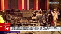 Cercado de Lima: Choque entre vehículo policial y una camioneta dejó dos heridos