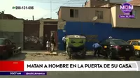 Cercado de Lima: Hombre fue asesinado en la puerta de su casa
