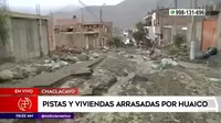 Chaclacayo: Huaico arrasó con pistas, viviendas y desagüe