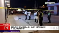Chiclayo: Ecuatoriano fue acribillado tras balacera en bar