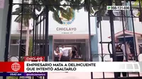 Chiclayo: Empresario mató a delincuente que intentó asaltarlo