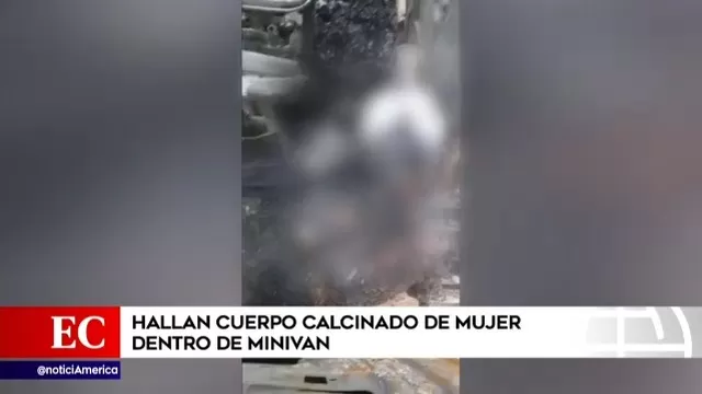 Chilca: hallan cuerpo calcinado de mujer dentro de minivan 