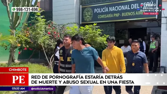 Chimbote: Red de pornografía estaría detrás de muerte y abuso sexual en fiesta