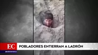 Chimbote: Vecinos tomaron justicia y enterraron a ladrón 