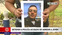 Chorrillos: Detuvieron a policía acusado de agredir a joven