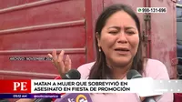 Chorrillos: Sicarios mataron a mujer que sobrevivió a asesinato en fiesta de promoción